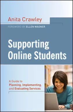 Supporting Online Students. A Practical Guide to Planning, Implementing, and Evaluating Services, Anita Crawley