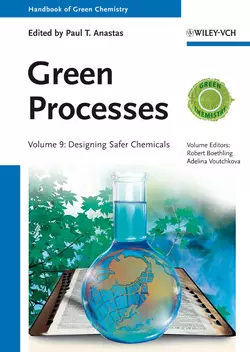 Green Processes. Designing Safer Chemicals, Paul T. Anastas