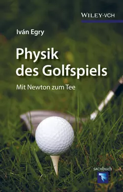 Physik des Golfspiels. Mit Newton zum Tee, Iván Egry