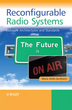 Reconfigurable Radio Systems. Network Architectures and Standards, Maria Iacobucci