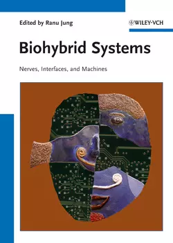 Biohybrid Systems. Nerves, Interfaces and Machines, Ranu Jung