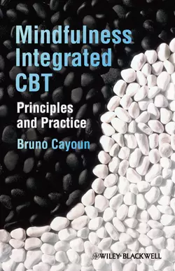 Mindfulness-integrated CBT. Principles and Practice, Bruno Cayoun