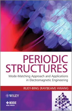 Periodic Structures. Mode-Matching Approach and Applications in Electromagnetic Engineering, Ruey-Bing Hwang