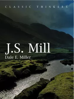 John Stuart Mill. Moral, Social, and Political Thought, Dale Miller