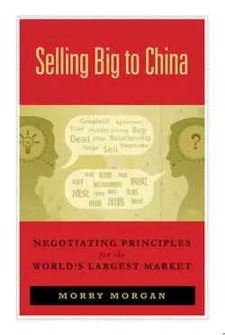 Selling Big to China. Negotiating Principles for the World′s Largest Market, Morry Morgan