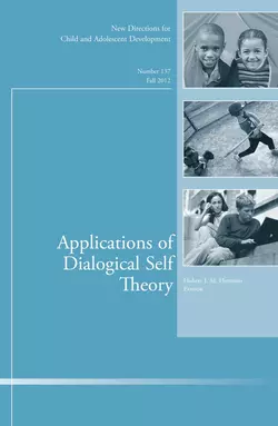 Applications of Dialogical Self Theory. New Directions for Child and Adolescent Development, Number 137, Hubert Hermans