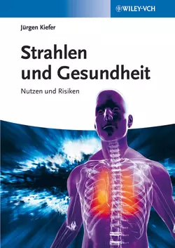 Strahlen und Gesundheit. Nutzen und Risiken, Jurgen Kiefer