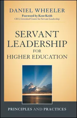 Servant Leadership for Higher Education. Principles and Practices, Daniel Wheeler