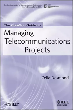 The ComSoc Guide to Managing Telecommunications Projects, Celia Desmond