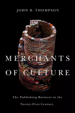 Merchants of Culture. The Publishing Business in the Twenty-First Century, John Thompson