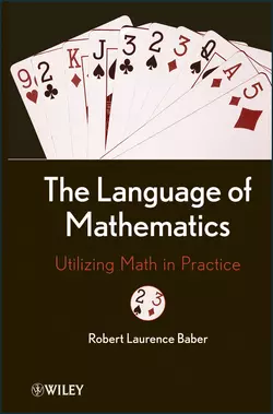 The Language of Mathematics. Utilizing Math in Practice Robert Baber