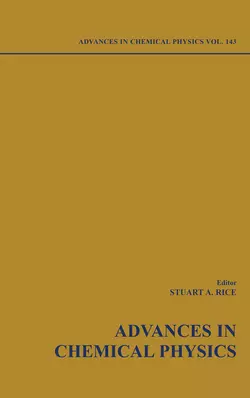 Advances in Chemical Physics. Volume 143, Stuart A. Rice