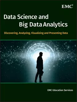 Data Science and Big Data Analytics. Discovering, Analyzing, Visualizing and Presenting Data, EMC Services