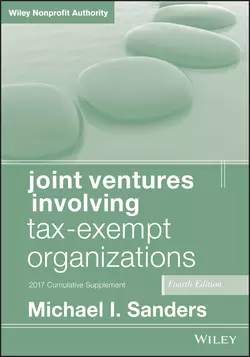 Joint Ventures Involving Tax-Exempt Organizations. 2017 Cumulative Supplement Michael I. Sanders