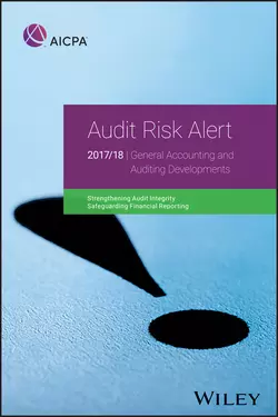 Audit Risk Alert. General Accounting and Auditing Developments, 2017/18, AICPA