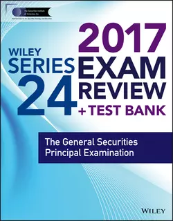 Wiley FINRA Series 24 Exam Review 2017. The General Securities Principal Examination Wiley