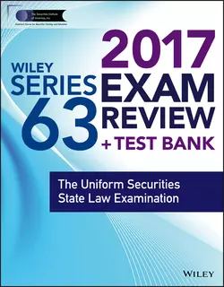 Wiley FINRA Series 63 Exam Review 2017. The Uniform Securities Sate Law Examination, Wiley