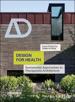 Design for Health. Sustainable Approaches to Therapeutic Architecture, Terri Peters