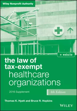 The Law of Tax-Exempt Healthcare Organizations 2016 Supplement, Bruce R. Hopkins