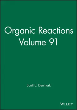 Organic Reactions  Volume 91 Scott E. Denmark