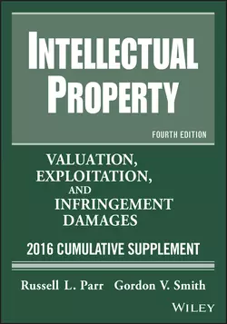 Intellectual Property. Valuation, Exploitation, and Infringement Damages, 2016 Cumulative Supplement, Russell Parr