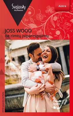 Be rimtų įsipareigojimų Joss Wood