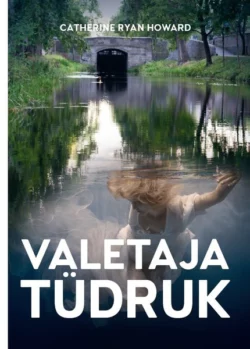 Valetaja tüdruk, Catherine Ryan Howard