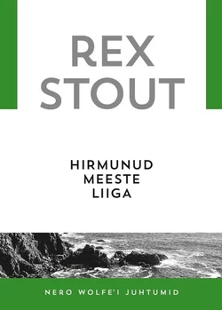 Hirmunud meeste liiga, Rex Stout