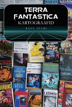 Terra Fantastica kartograafid. Kirjandusloolisi artikleid ja kriitikat 1995–2020 Raul Sulbi