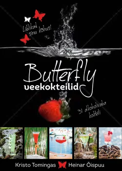 Butterfly veekokteilid, Kristo Tomingas, Heinar Õispuu