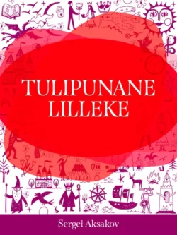 Tulipunane lilleke, Sergei Aksakov