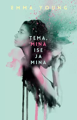 Tema, mina ise ja mina, Emma Young