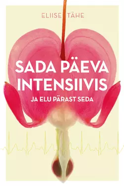 Sada päeva intensiivis ja elu pärast seda, Eliise Tähe