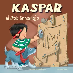 Kaspar ehitab linnumaja, Sandrine Rogeon, Gustavo Mazali