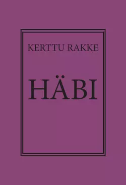 Häbi, Kerttu Rakke