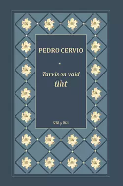 Tarvis on vaid üht, Isa Pedro Cervio