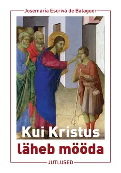 Kui Kristus on möödumas, Josemaria Escriva de Balaguer