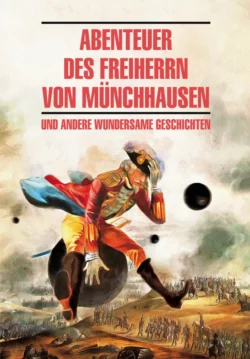 Abenteuer des Freiherrn von Münchhausen  Приключения барона Мюнхгаузена и другие удивительные истории. Книга для чтения на немецком языке 