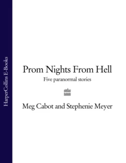 Prom Nights From Hell: Five Paranormal Stories, Стефани Майер