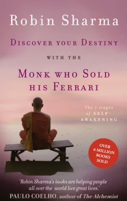 Discover Your Destiny with The Monk Who Sold His Ferrari: The 7 Stages of Self-Awakening, Робин Шарма