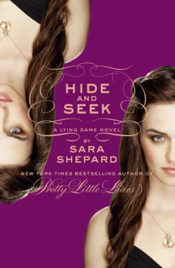 Hide and Seek: A Lying Game Novel, Sara Shepard