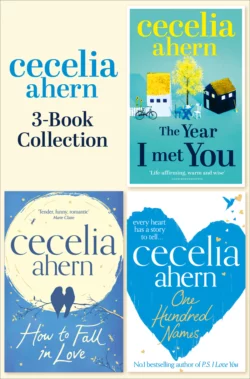 Cecelia Ahern 3-Book Collection: One Hundred Names  How to Fall in Love  The Year I Met You Cecelia Ahern