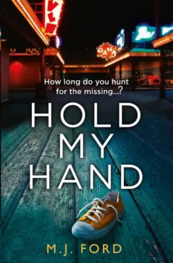 Hold My Hand: The addictive new crime thriller that you won’t be able to put down in 2018, M.J. Ford