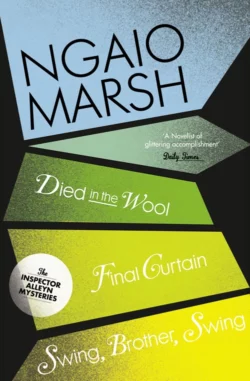 Inspector Alleyn 3-Book Collection 5: Died in the Wool, Final Curtain, Swing Brother Swing, Ngaio Marsh