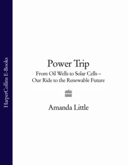 Power Trip: From Oil Wells to Solar Cells – Our Ride to the Renewable Future Amanda Little