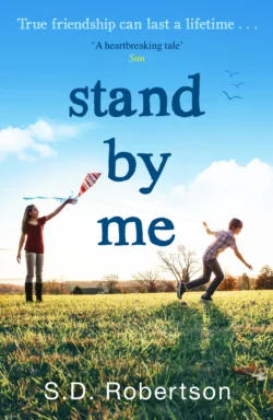 Stand By Me: The uplifting and heartbreaking best seller you need to read this year, S.D. Robertson