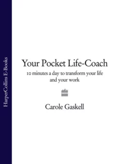 Your Pocket Life-Coach: 10 Minutes a Day to Transform Your Life and Your Work, Carole Gaskell