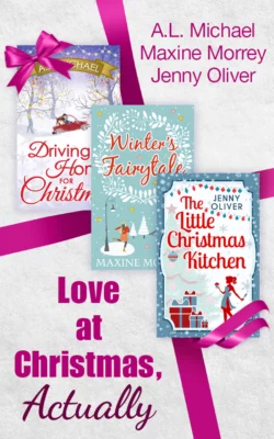 Love At Christmas, Actually: The Little Christmas Kitchen / Driving Home for Christmas / Winter′s Fairytale, Jenny Oliver