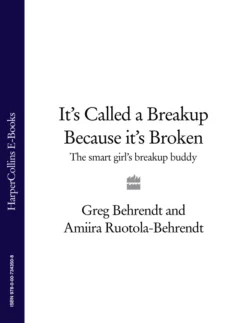 It’s Called a Breakup Because It’s Broken: The Smart Girl’s Breakup Buddy, Greg Behrendt