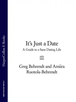 It’s Just a Date: A Guide to a Sane Dating Life, Greg Behrendt